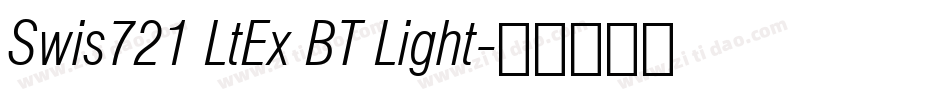 Swis721 LtEx BT Light字体转换